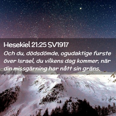 Picture 02 - Hesekiel 21:25 SV1917 - Och du, dödsdömde, ogudaktige furste över - Bible Verse Picture