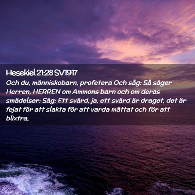 Picture 02 - Hesekiel 21:28 SV1917 - Och du, människobarn, profetera Och såg: Så - Bible Verse Picture