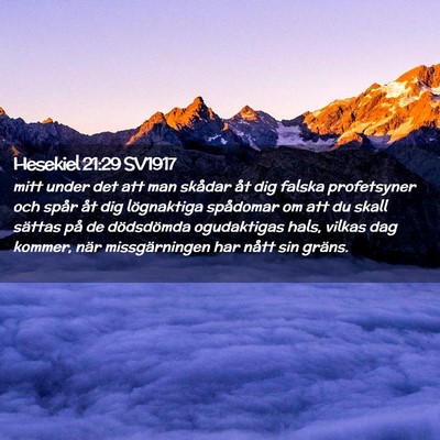 Picture 02 - Hesekiel 21:29 SV1917 - mitt under det att man skådar åt dig falska - Bible Verse Picture
