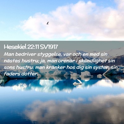 Picture 02 - Hesekiel 22:11 SV1917 - Man bedriver styggelse, var och en med sin - Bible Verse Picture