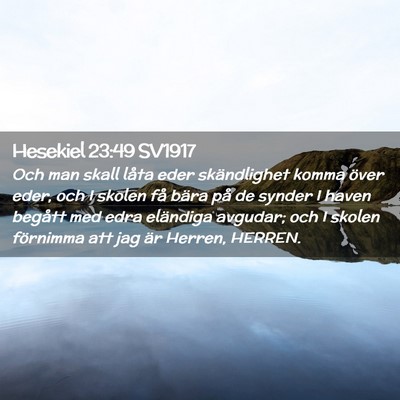 Picture 02 - Hesekiel 23:49 SV1917 - Och man skall låta eder skändlighet komma över - Bible Verse Picture