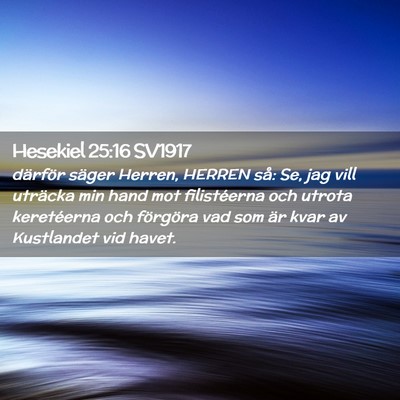 Picture 02 - Hesekiel 25:16 SV1917 - därför säger Herren, HERREN så: Se, jag vill - Bible Verse Picture