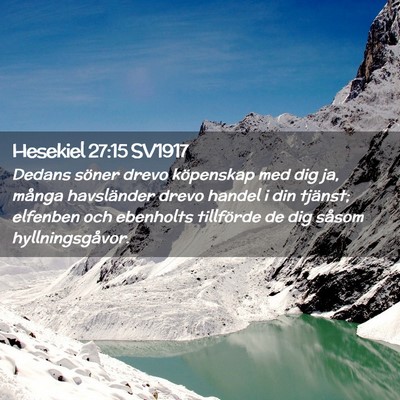 Picture 02 - Hesekiel 27:15 SV1917 - Dedans söner drevo köpenskap med dig ja, många - Bible Verse Picture