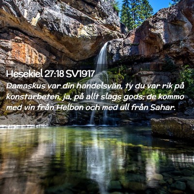 Picture 02 - Hesekiel 27:18 SV1917 - Damaskus var din handelsvän, ty du var rik på - Bible Verse Picture