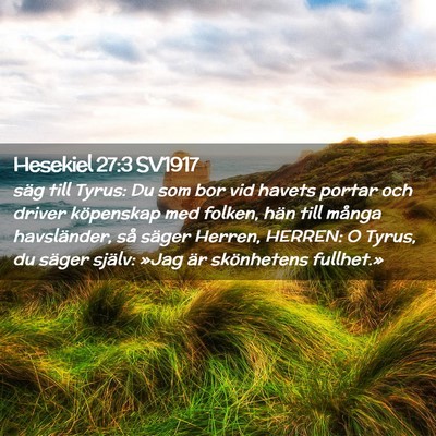Picture 02 - Hesekiel 27:3 SV1917 - säg till Tyrus: Du som bor vid havets portar och - Bible Verse Picture