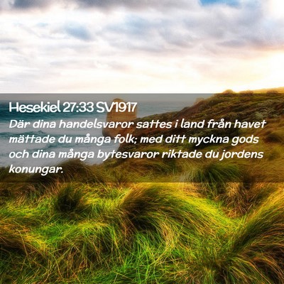 Picture 02 - Hesekiel 27:33 SV1917 - Där dina handelsvaror sattes i land från havet - Bible Verse Picture