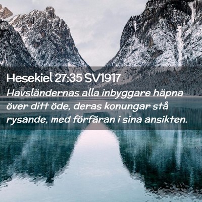 Picture 02 - Hesekiel 27:35 SV1917 - Havsländernas alla inbyggare häpna över ditt - Bible Verse Picture