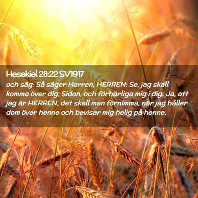 Picture 02 - Hesekiel 28:22 SV1917 - och säg: Så säger Herren, HERREN: Se, jag - Bible Verse Picture