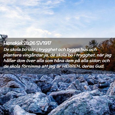 Picture 02 - Hesekiel 28:26 SV1917 - De skola bo där i trygghet och bygga hus och - Bible Verse Picture