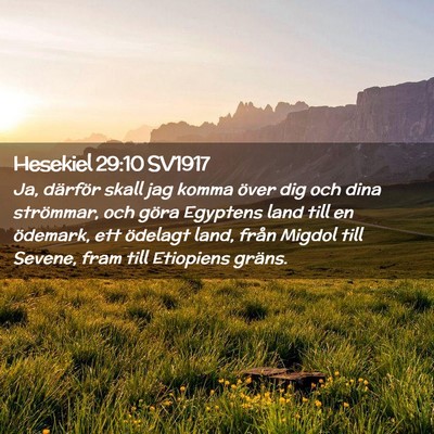 Picture 02 - Hesekiel 29:10 SV1917 - Ja, därför skall jag komma över dig och dina - Bible Verse Picture