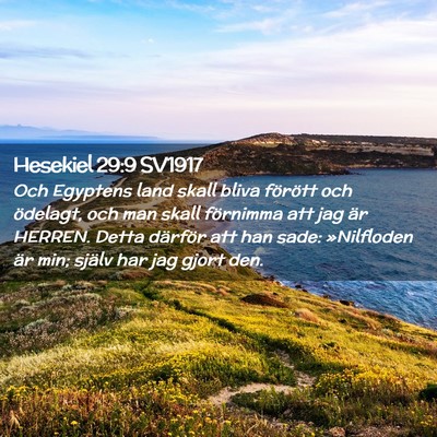 Picture 02 - Hesekiel 29:9 SV1917 - Och Egyptens land skall bliva förött och - Bible Verse Picture