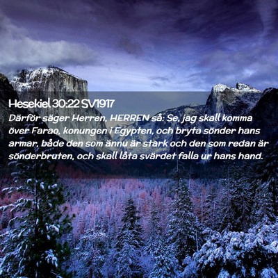 Picture 02 - Hesekiel 30:22 SV1917 - Därför säger Herren, HERREN så: Se, jag skall - Bible Verse Picture