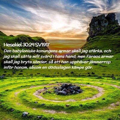 Picture 02 - Hesekiel 30:24 SV1917 - Den babyloniske konungens armar skall jag - Bible Verse Picture
