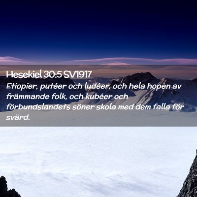 Picture 02 - Hesekiel 30:5 SV1917 - Etiopier, putéer och ludéer, och hela hopen av - Bible Verse Picture