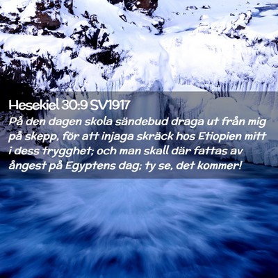Picture 02 - Hesekiel 30:9 SV1917 - På den dagen skola sändebud draga ut från mig - Bible Verse Picture