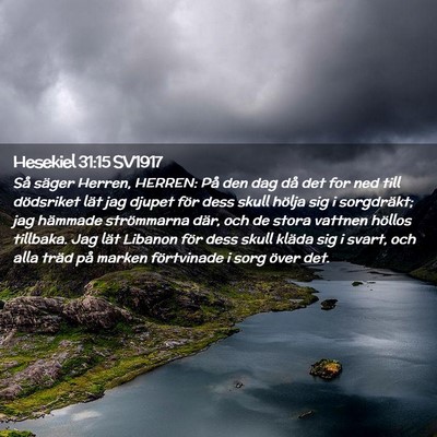 Picture 02 - Hesekiel 31:15 SV1917 - Så säger Herren, HERREN: På den dag då det - Bible Verse Picture