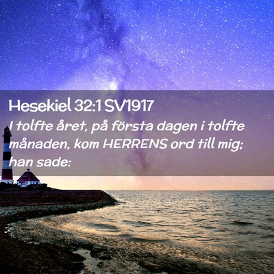 Picture 02 - Hesekiel 32:1 SV1917 - I tolfte året, på första dagen i tolfte - Bible Verse Picture