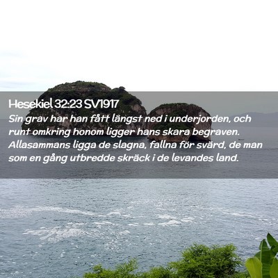Picture 02 - Hesekiel 32:23 SV1917 - Sin grav har han fått längst ned i underjorden, - Bible Verse Picture