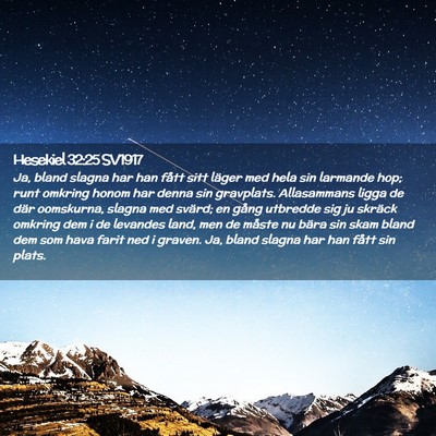 Picture 02 - Hesekiel 32:25 SV1917 - Ja, bland slagna har han fått sitt läger med - Bible Verse Picture