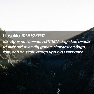 Picture 02 - Hesekiel 32:3 SV1917 - Så säger nu Herren, HERREN: Jag skall breda ut - Bible Verse Picture