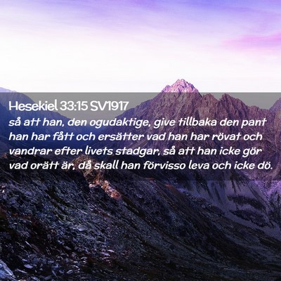 Picture 02 - Hesekiel 33:15 SV1917 - så att han, den ogudaktige, give tillbaka den - Bible Verse Picture