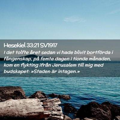 Picture 02 - Hesekiel 33:21 SV1917 - I det tolfte året sedan vi hade blivit - Bible Verse Picture