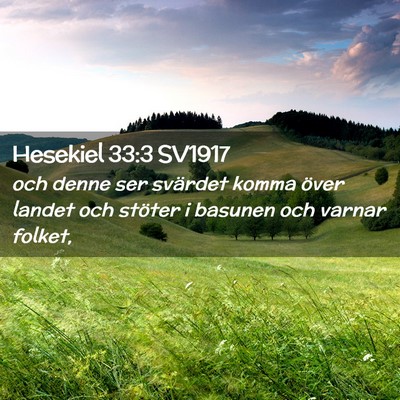 Picture 02 - Hesekiel 33:3 SV1917 - och denne ser svärdet komma över landet och - Bible Verse Picture