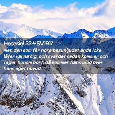 Picture 02 - Hesekiel 33:4 SV1917 - men den som får höra basunljudet ända icke - Bible Verse Picture