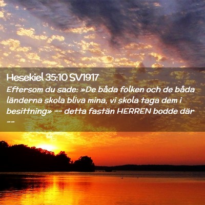 Picture 02 - Hesekiel 35:10 SV1917 - Eftersom du sade: »De båda folken och de båda - Bible Verse Picture