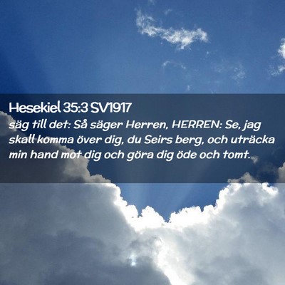 Picture 02 - Hesekiel 35:3 SV1917 - säg till det: Så säger Herren, HERREN: Se, jag - Bible Verse Picture