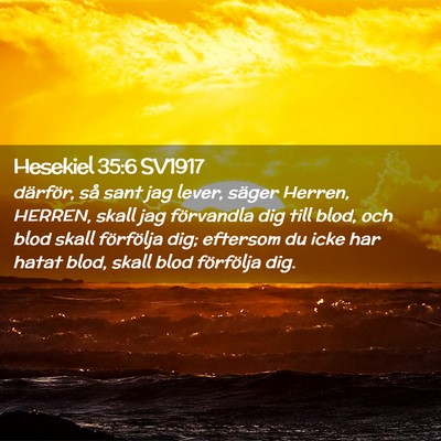 Picture 02 - Hesekiel 35:6 SV1917 - därför, så sant jag lever, säger Herren, - Bible Verse Picture