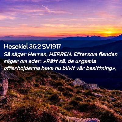 Picture 02 - Hesekiel 36:2 SV1917 - Så säger Herren, HERREN: Eftersom fienden - Bible Verse Picture