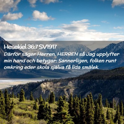 Picture 02 - Hesekiel 36:7 SV1917 - Därför säger Herren, HERREN så Jag upplyfter - Bible Verse Picture