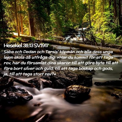 Picture 02 - Hesekiel 38:13 SV1917 - Saba och Dedan och Tarsis' köpmän och alla dess - Bible Verse Picture