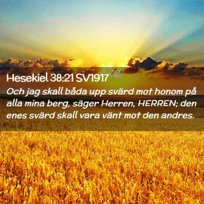 Picture 02 - Hesekiel 38:21 SV1917 - Och jag skall båda upp svärd mot honom på alla - Bible Verse Picture
