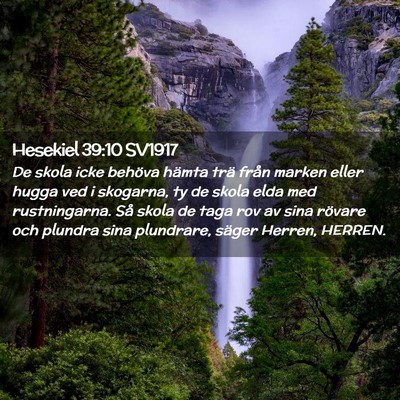 Picture 02 - Hesekiel 39:10 SV1917 - De skola icke behöva hämta trä från marken - Bible Verse Picture