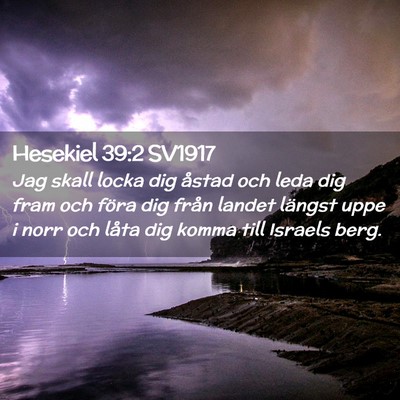 Picture 02 - Hesekiel 39:2 SV1917 - Jag skall locka dig åstad och leda dig fram och - Bible Verse Picture