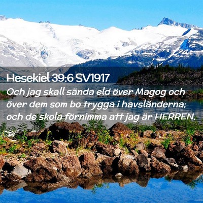 Picture 02 - Hesekiel 39:6 SV1917 - Och jag skall sända eld över Magog och över - Bible Verse Picture