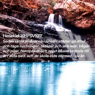 Picture 02 - Hesekiel 39:9 SV1917 - Sedan skola invånarna i Israels städer gå - Bible Verse Picture