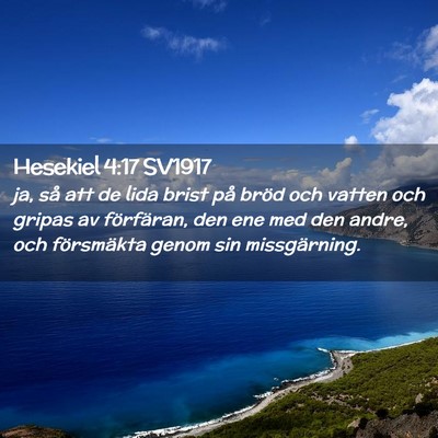 Picture 02 - Hesekiel 4:17 SV1917 - ja, så att de lida brist på bröd och vatten - Bible Verse Picture