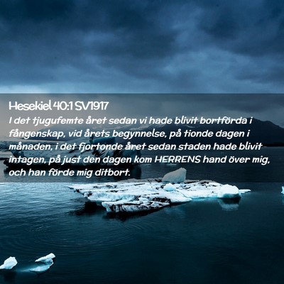 Picture 02 - Hesekiel 40:1 SV1917 - I det tjugufemte året sedan vi hade blivit - Bible Verse Picture