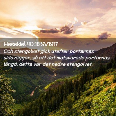 Picture 02 - Hesekiel 40:18 SV1917 - Och stengolvet gick utefter portarnas - Bible Verse Picture