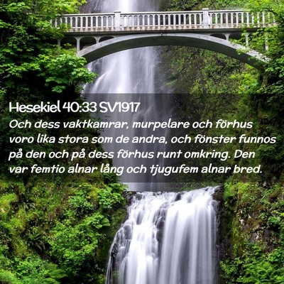 Picture 02 - Hesekiel 40:33 SV1917 - Och dess vaktkamrar, murpelare och förhus voro - Bible Verse Picture