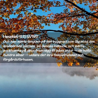 Picture 02 - Hesekiel 41:15 SV1917 - Och han mätte längden på den byggnad som låg - Bible Verse Picture