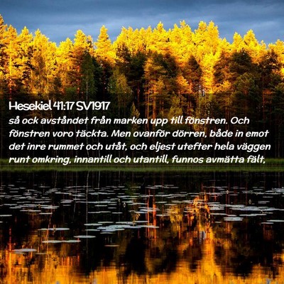 Picture 02 - Hesekiel 41:17 SV1917 - så ock avståndet från marken upp till - Bible Verse Picture