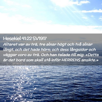 Picture 02 - Hesekiel 41:22 SV1917 - Altaret var av trä, tre alnar högt och två - Bible Verse Picture