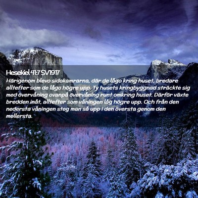 Picture 02 - Hesekiel 41:7 SV1917 - Härigenom blevo sidokamrarna, där de lågo - Bible Verse Picture