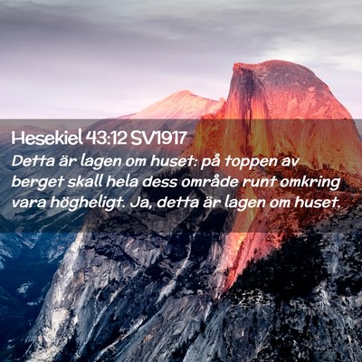 Picture 02 - Hesekiel 43:12 SV1917 - Detta är lagen om huset: på toppen av berget - Bible Verse Picture