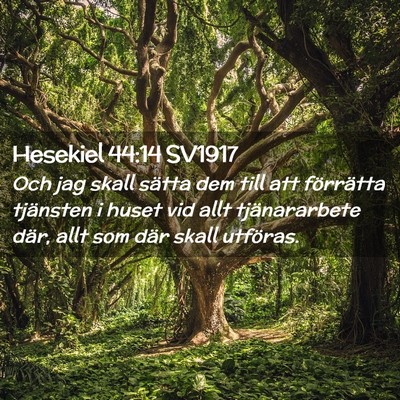 Picture 02 - Hesekiel 44:14 SV1917 - Och jag skall sätta dem till att förrätta - Bible Verse Picture