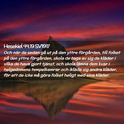 Picture 02 - Hesekiel 44:19 SV1917 - Och när de sedan gå ut på den yttre - Bible Verse Picture